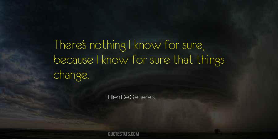 Things I Know For Sure Quotes #231904