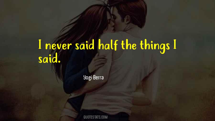 Things I Never Said Quotes #939193