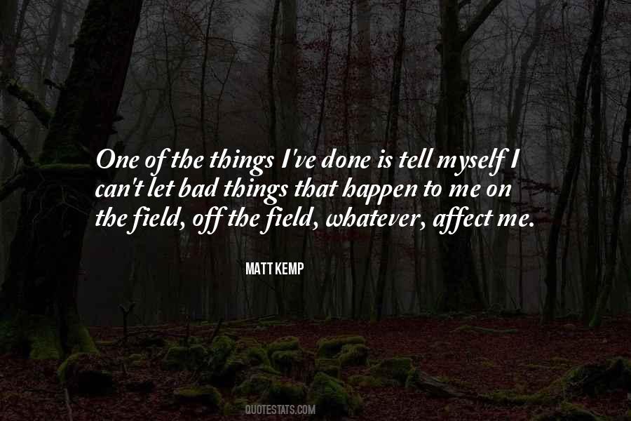 Things I've Done Quotes #1718137