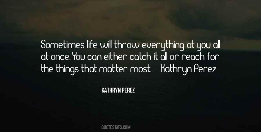 Things Matter Most Quotes #1404793