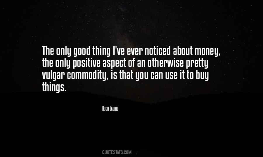 Things Money Can Buy Quotes #1200092