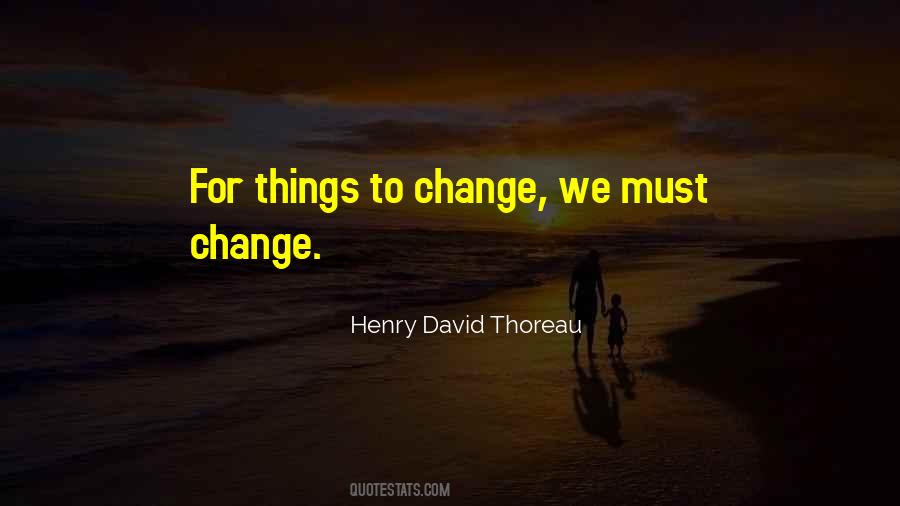 Things Must Change Quotes #1073212