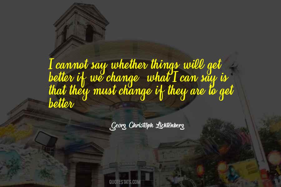 Things Must Change Quotes #1789858
