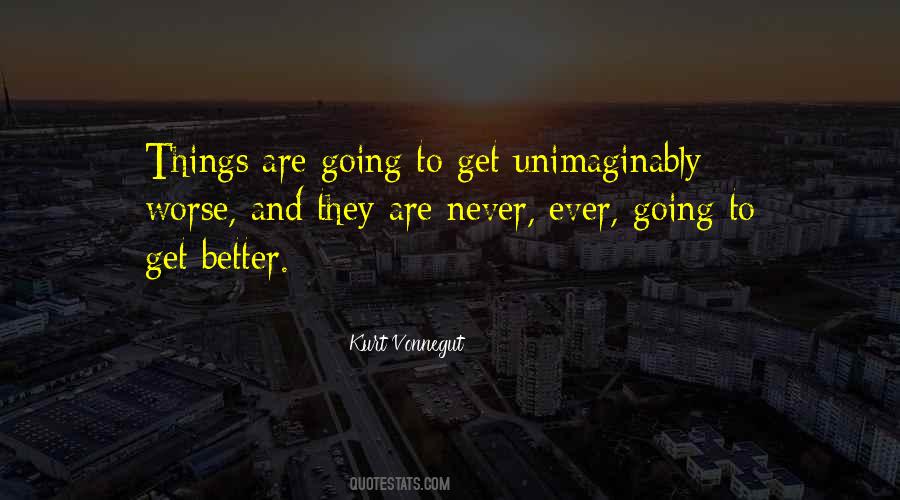 Things Never Get Better Quotes #1782736
