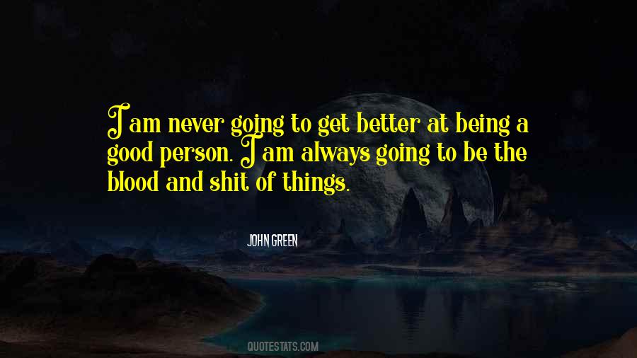 Things Never Get Better Quotes #1841218