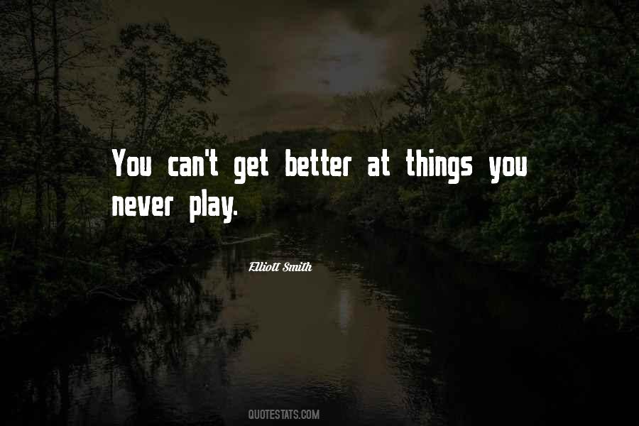 Things Never Get Better Quotes #1850231