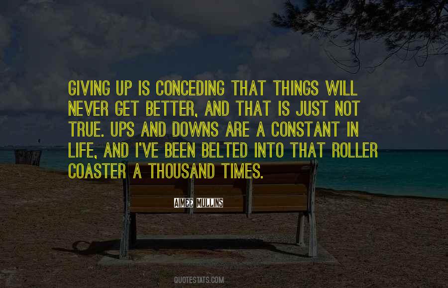 Things Never Get Better Quotes #987918
