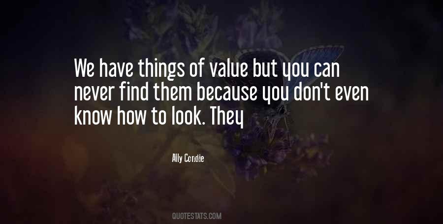 Things Of Value Quotes #176779