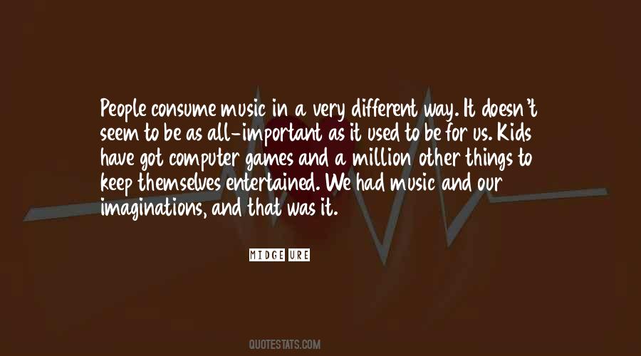 Things Seem Different Quotes #1497471