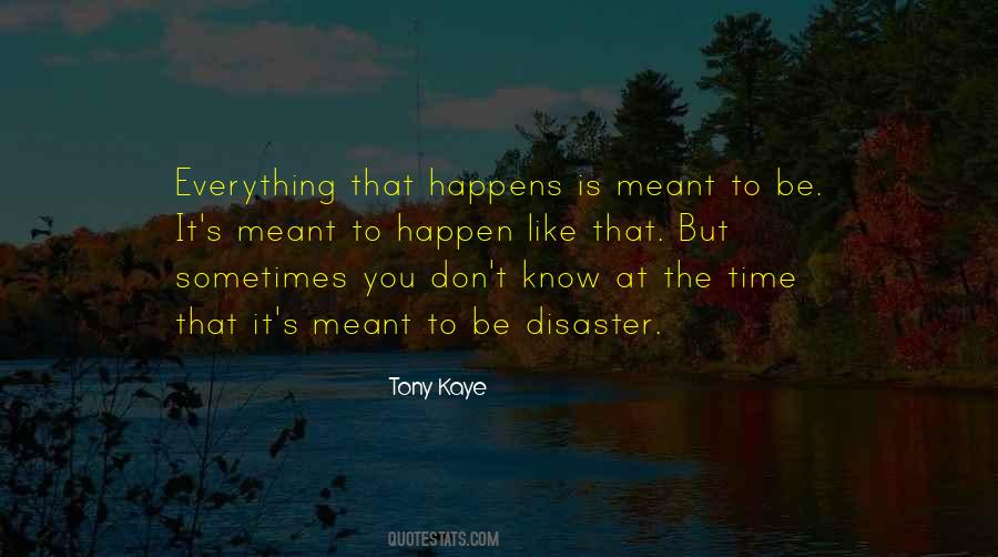 Things That Are Meant To Happen Quotes #762553