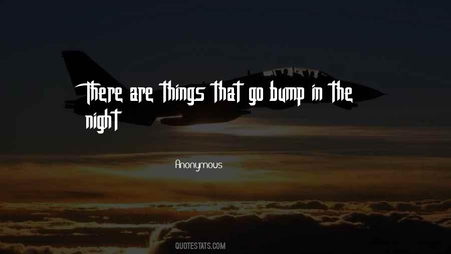 Things That Go Bump In The Night Quotes #181366