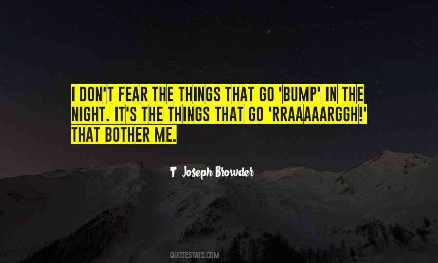 Things That Go Bump In The Night Quotes #647653