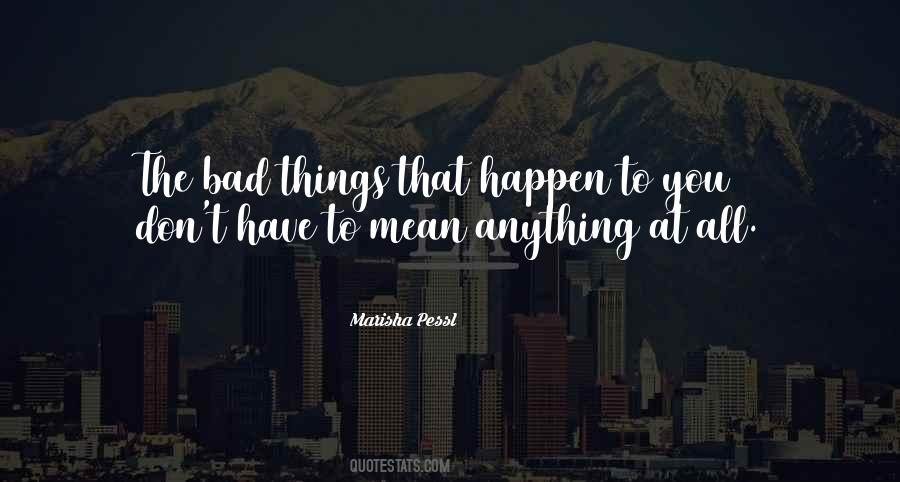 Things That Happen Quotes #1059370