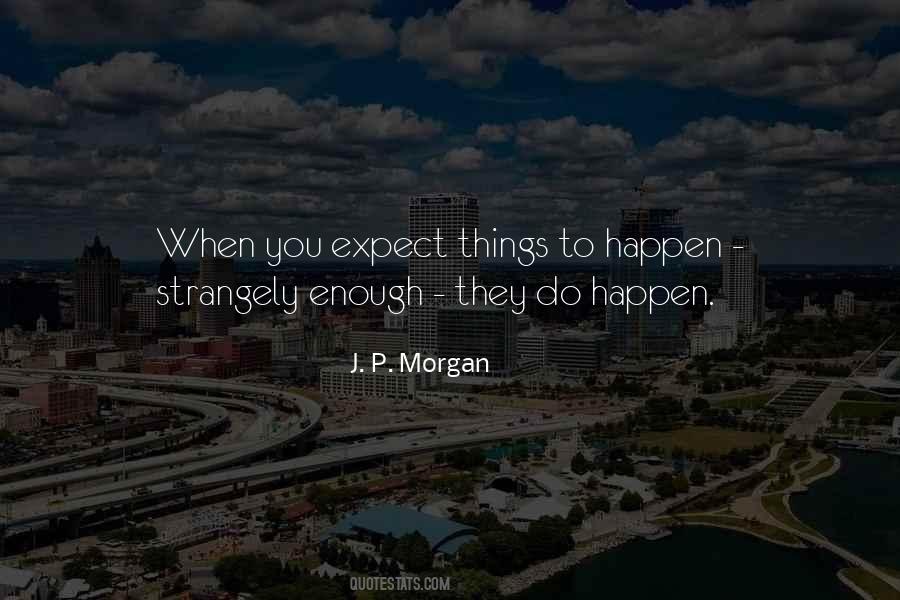 Things To Happen Quotes #1102799