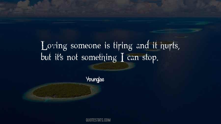 Quotes About Stop Loving Someone #1537521