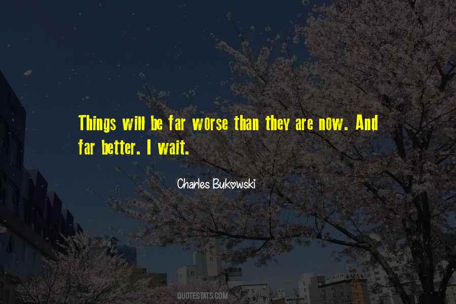 Things Will Be Better Quotes #1268638