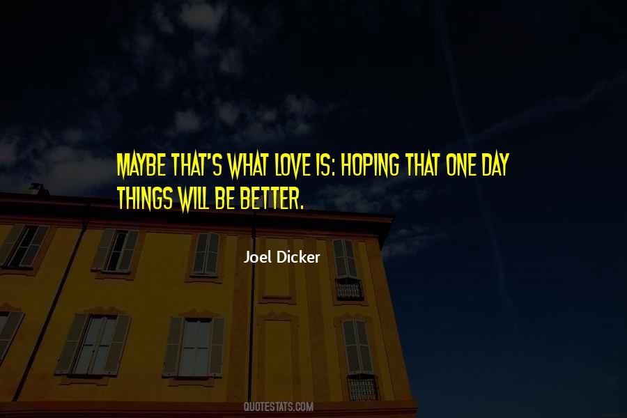 Things Will Be Better Quotes #1326096