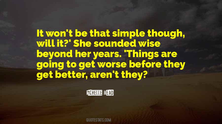 Things Will Be Better Quotes #612630