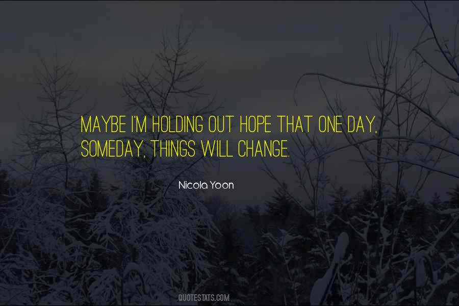 Things Will Change Quotes #1480420
