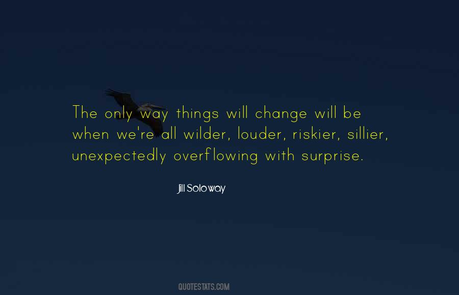 Things Will Change Quotes #1712058