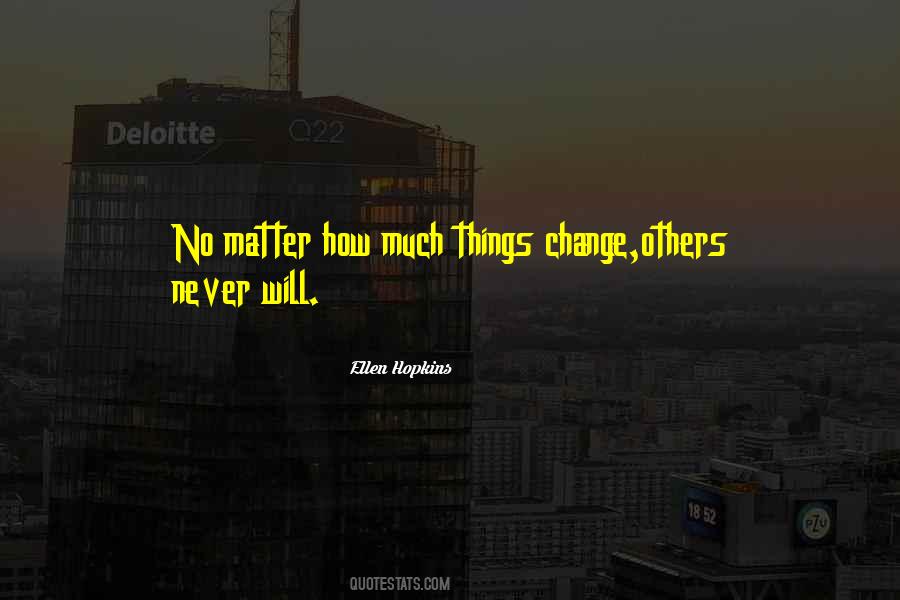 Things Will Change Quotes #174436