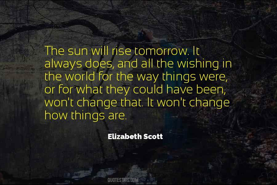 Things Will Change Quotes #186686
