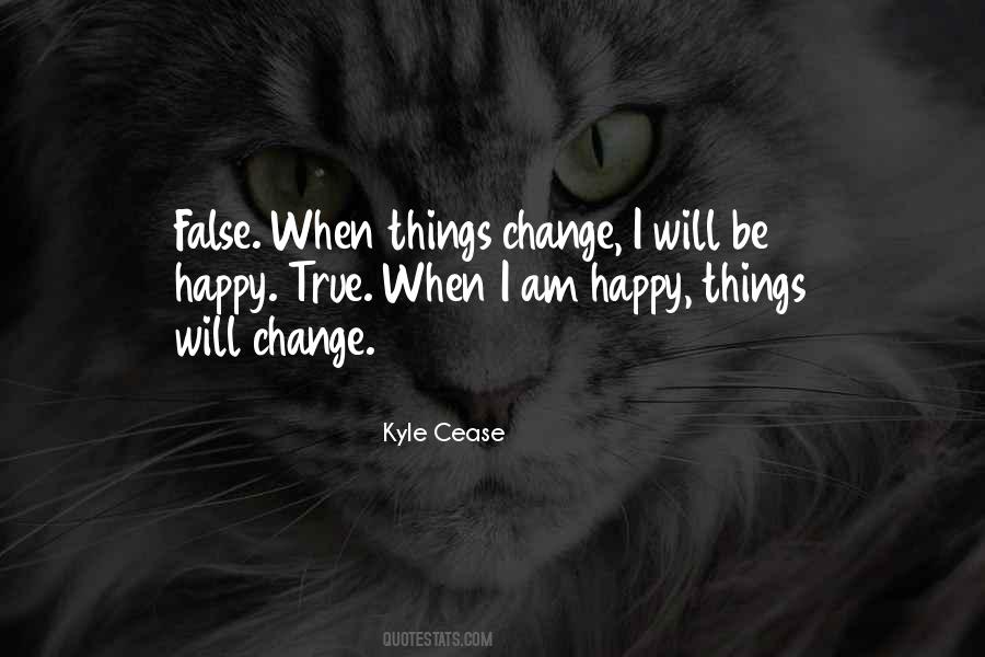 Things Will Change Quotes #468707