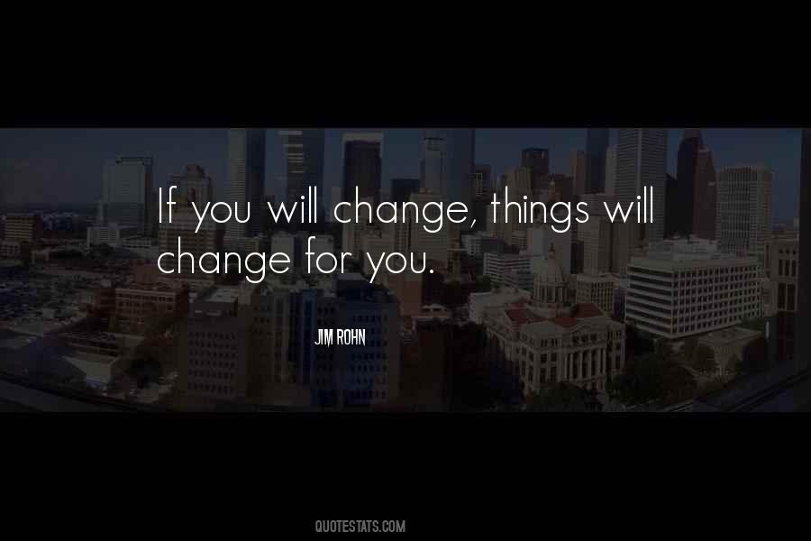 Things Will Change Quotes #554397