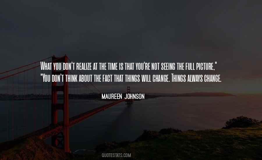 Things Will Change Quotes #687307