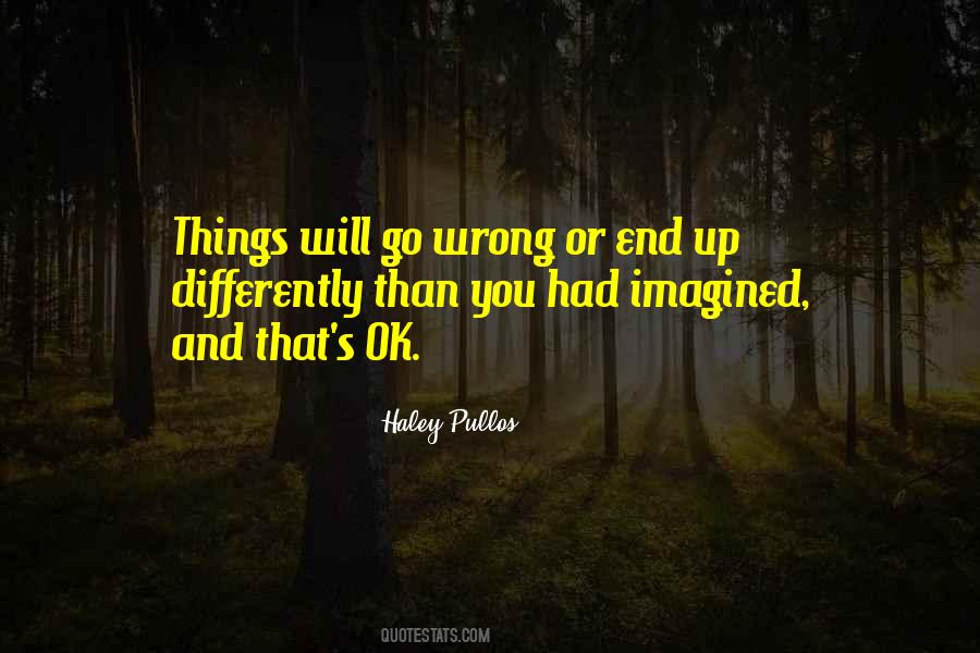 Things Will Go Wrong Quotes #958128