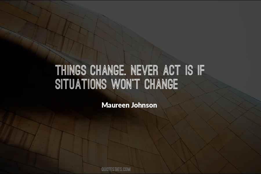 Things Won't Change Quotes #269784