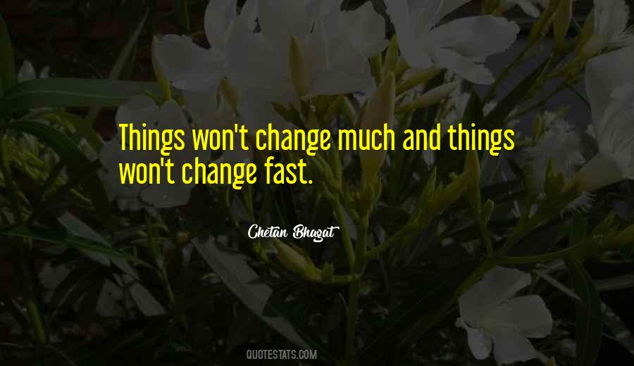 Things Won't Change Quotes #420261