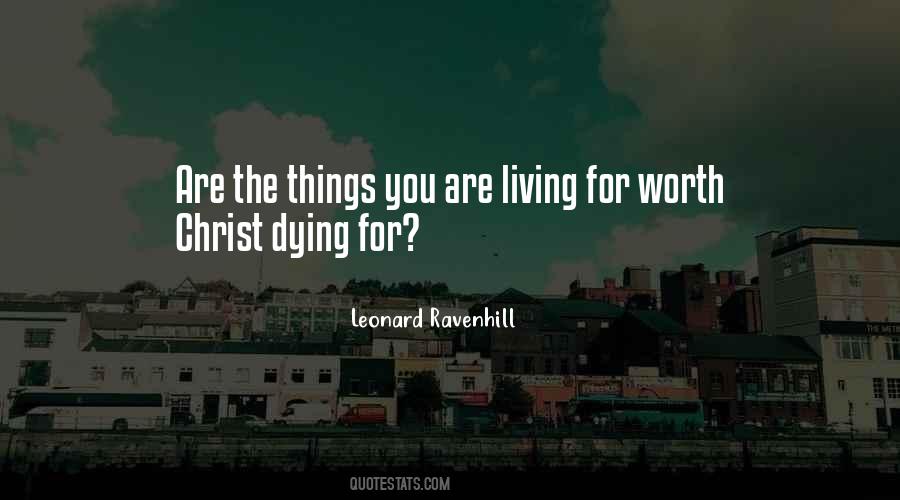 Things Worth Dying For Quotes #1828079