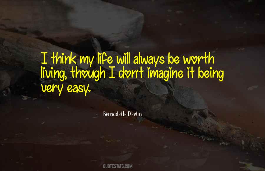 Things Worth Having Don't Come Easy Quotes #1223898