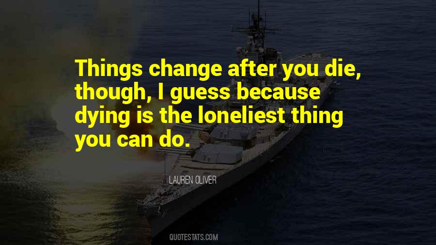 Things You Can Change Quotes #254073