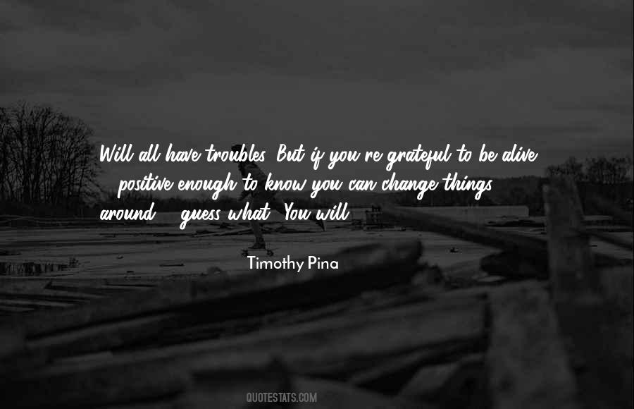 Things You Can Change Quotes #417716