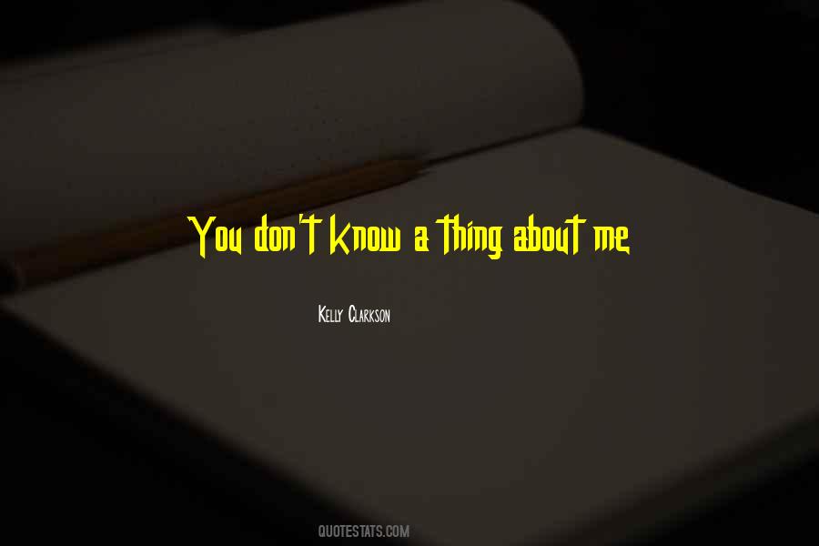 Things You Should Know About Me Quotes #1836