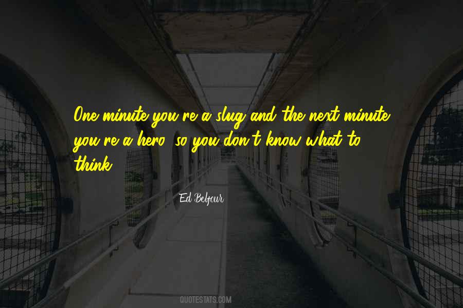 Think A Minute Quotes #813025