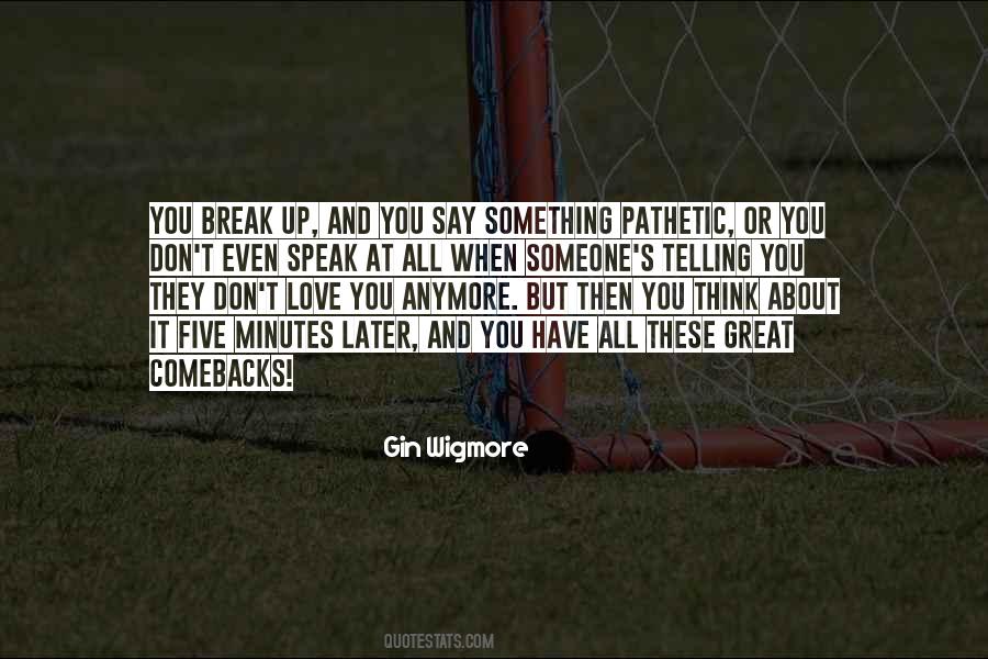 Think About It Quotes #1786864