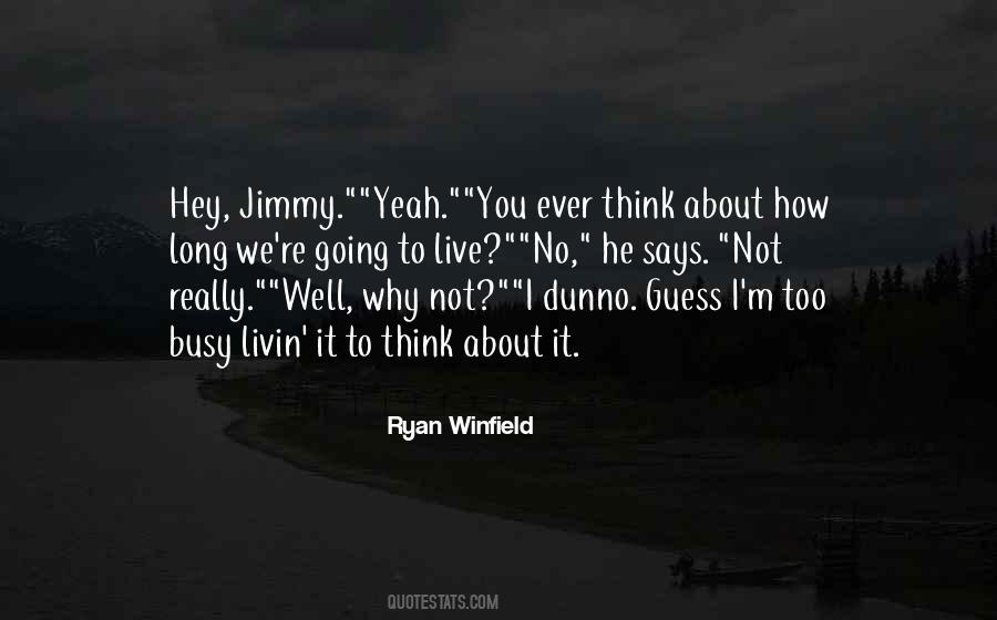 Think About It Quotes #1825726