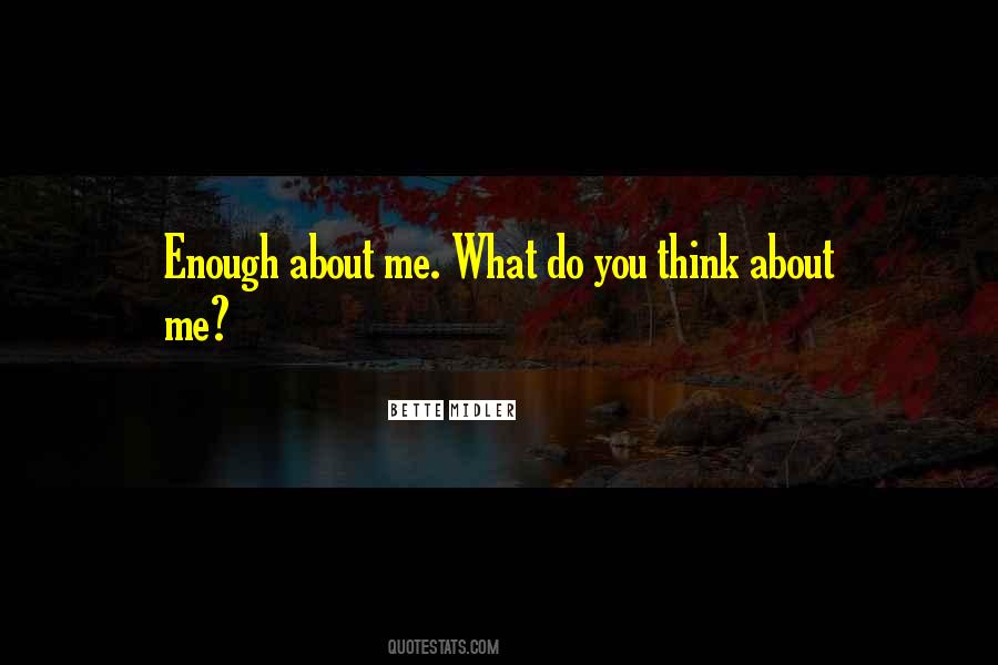 Think About Me Quotes #436909