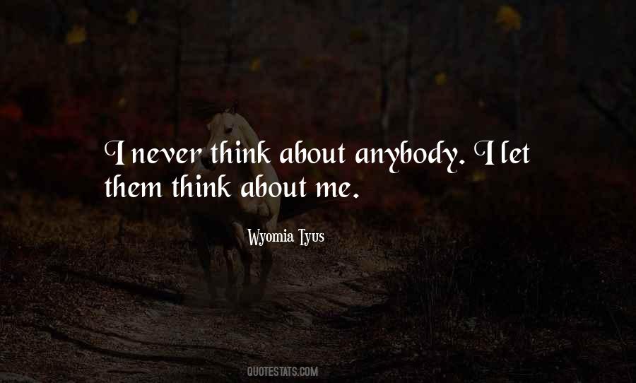 Think About Me Quotes #906464