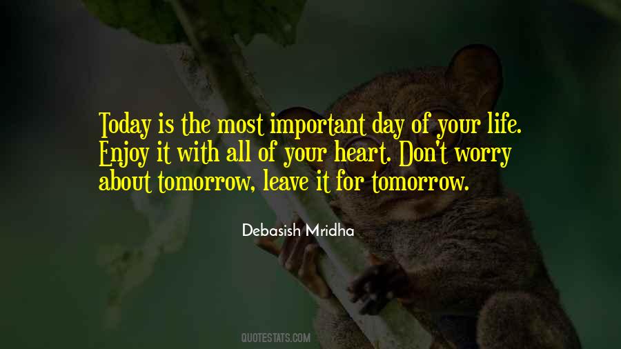 Think About Today Not Tomorrow Quotes #161700