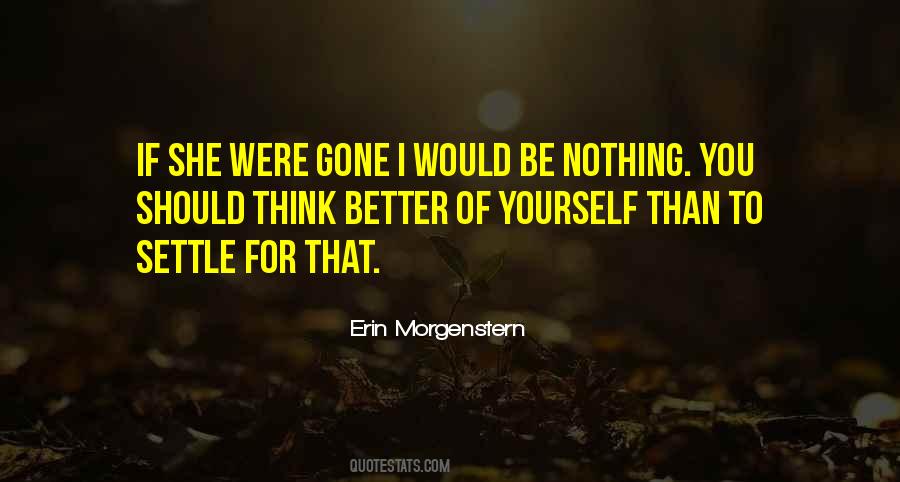 Think Better Of Yourself Quotes #1350018
