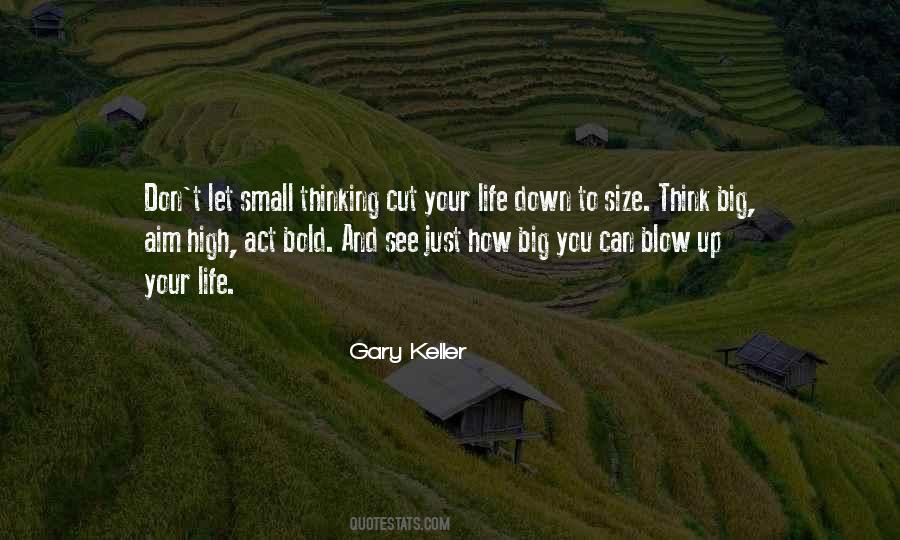 Think Big Act Small Quotes #1597059