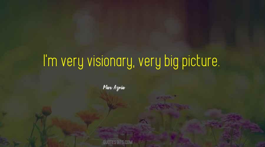Think Big Picture Quotes #129277