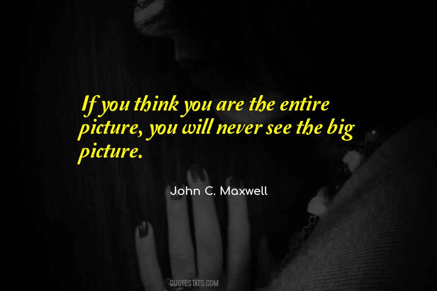Think Big Picture Quotes #1719961