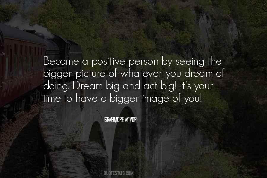 Think Big Picture Quotes #185690