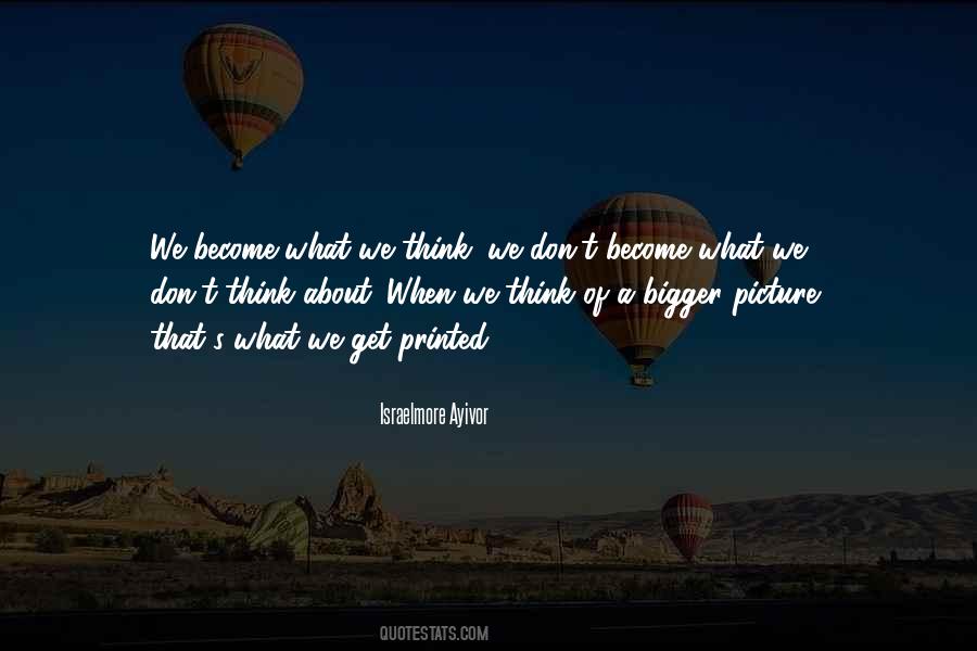 Think Big Picture Quotes #251296