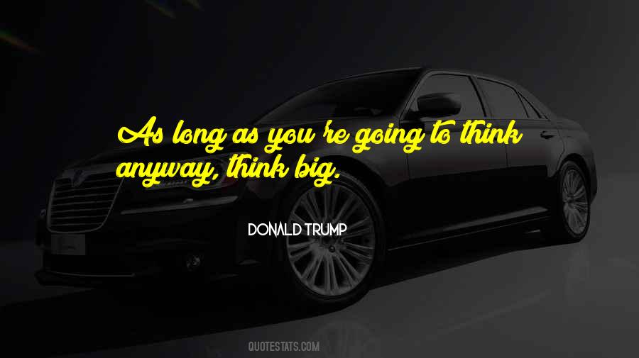 Think Big Quotes #1413172